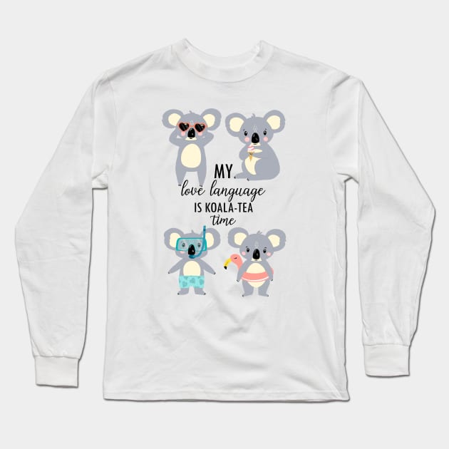 Koala-Tea Time Is My Love Language Long Sleeve T-Shirt by tangerinetane